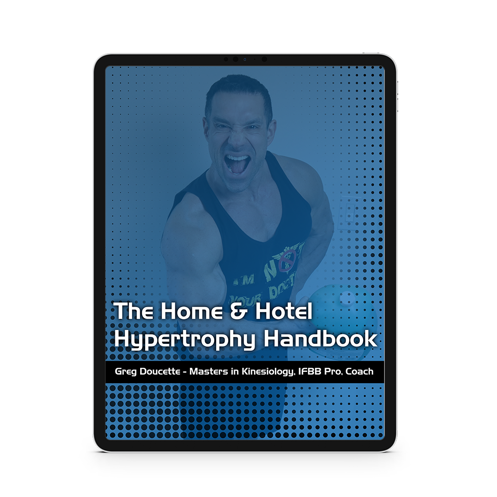 The Home & Hotel Hypertrophy Handbook - Coach Greg Inc.